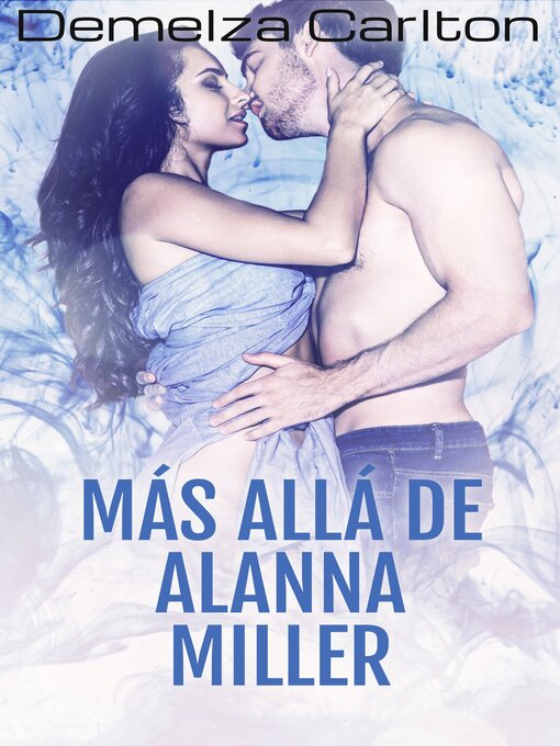 Title details for Más Allá de Alanna Miller by Demelza Carlton - Available